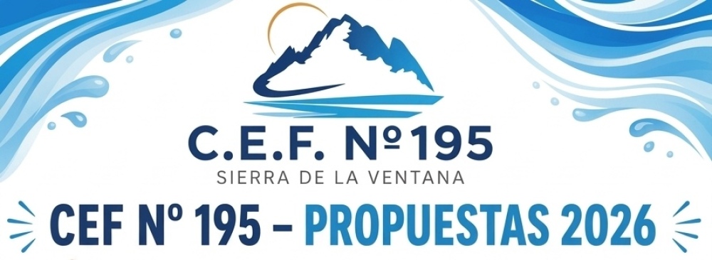 Conoce todas las propuestas 2026 que ofrece el CEF N° 195 de Sierra de la Ventana