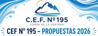 Conoce todas las propuestas 2026 que ofrece el CEF N&deg; 195 de Sierra de la Ventana