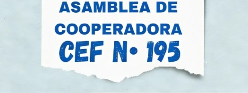 Convocan a la Asamblea Anual de la Cooperadora del CEF N&deg;195